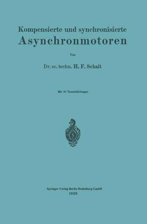 Kompensierte und synchronisierte Asynchronmotoren de Huldreich F. Schait