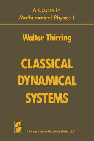 Classical Dynamical Systems de Walter Thirring