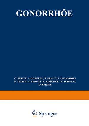 Gonorrhöe: allgemeine Ätiologie, Pathologie, bakteriologische Diagnose, Immunität, Serodiagnose, Hautreaktionen, Allgemeinbehandlung, Grundlagen lokaler Behandlung, Gonorrhöe des Mannes, Gonorrhöe der Frau, Vulvovaginitis infantum, Mund, Nase, Ohr, Rectum de C. Bruck