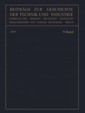 Beiträge zur Geschichte der Technik und Industrie: Jahrbuch des Vereines Deutscher Ingenieure de Conrad Matschoß