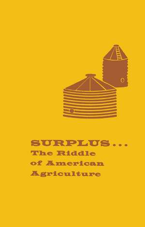 Surplus: The Riddle of American Agriculture de Alan R. Bird