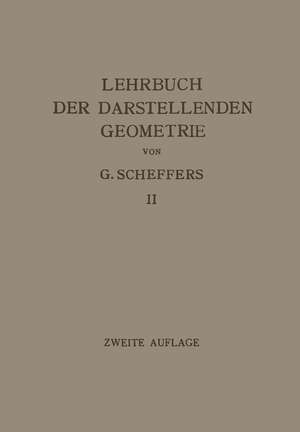 Lehrbuch der Darstellenden Geometrie: In Zwei Bänden de Georg Scheffers