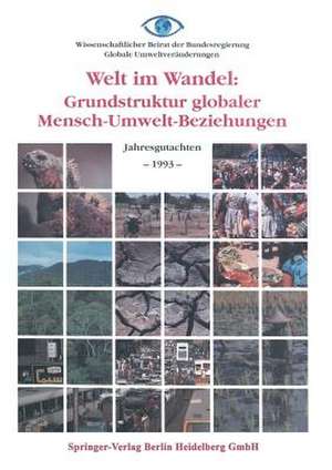 Welt im Wandel: Grundstruktur globaler Mensch-Umwelt-Beziehungen: Jahresgutachten 1993 de Kenneth A. Loparo