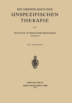 Die Grundlagen der Unspezifischen Therapie de Wolfgang Weichardt