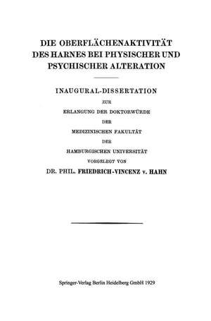 Die Oberflächenaktivität des Harnes bei Physischer und Psychischer Alteration de Friedrich-Vincenz von Hahn