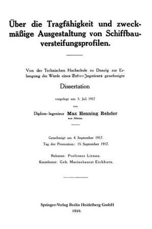 Über die Tragfähigkeit und zweckmäßige Ausgestaltung von Schiffbauversteifungsprofilen de Max Henning Rehder