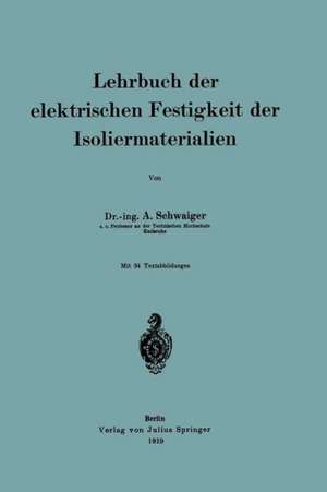 Lehrbuch der elektrischen Festigkeit der Isoliermaterialien de Anton Schwaiger