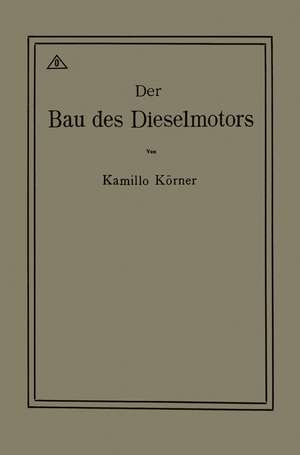 Der Bau des Dieselmotors de Kamillo Körner