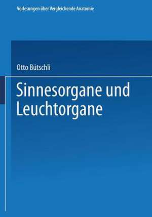 Sinnesorgane und Leuchtorgane de Otto Bütschli