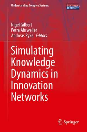 Simulating Knowledge Dynamics in Innovation Networks de Nigel Gilbert