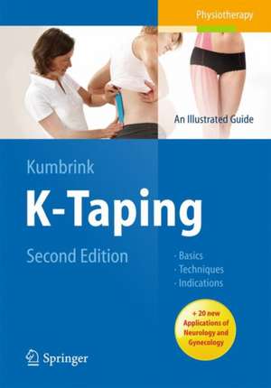 K-Taping: An Illustrated Guide - Basics - Techniques - Indications de Birgit Kumbrink