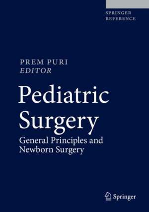 Pediatric Surgery: General Principles and Newborn Surgery de Prem Puri