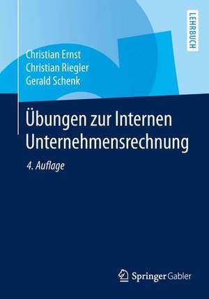 Übungen zur Internen Unternehmensrechnung de Christian Ernst