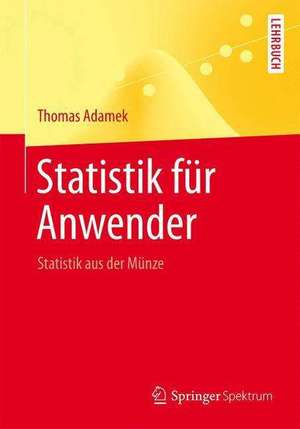 Statistik für Anwender: Statistik aus der Münze de Thomas Adamek