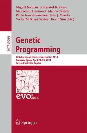 Genetic Programming: 17th European Conference, EuroGP 2014, Granada, Spain, April 23-25, 2014, Revised Selected Papers de Miguel Nicolau