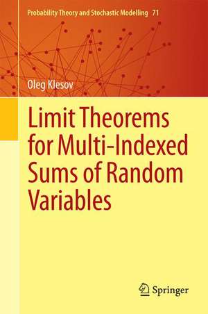 Limit Theorems for Multi-Indexed Sums of Random Variables de Oleg Klesov