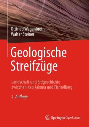 Geologische Streifzüge: Landschaft und Erdgeschichte zwischen Kap Arkona und Fichtelberg de Otfried Wagenbreth