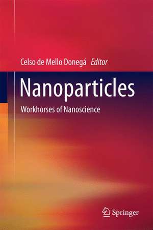 Nanoparticles: Workhorses of Nanoscience de Celso de Mello Donegá