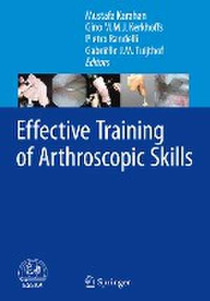 Effective Training of Arthroscopic Skills de Mustafa Karahan