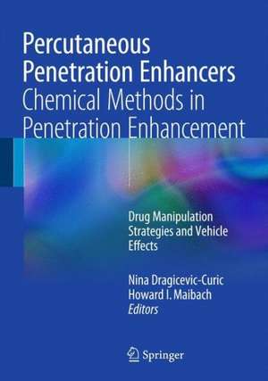 Percutaneous Penetration Enhancers Chemical Methods in Penetration Enhancement: Drug Manipulation Strategies and Vehicle Effects de Nina Dragicevic