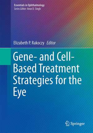 Gene- and Cell-Based Treatment Strategies for the Eye de Elizabeth P. Rakoczy