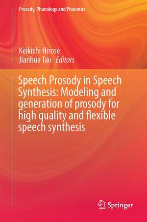 Speech Prosody in Speech Synthesis: Modeling and generation of prosody for high quality and flexible speech synthesis de Keikichi Hirose