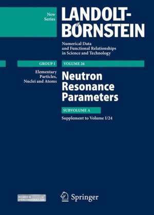 Neutron Resonance Parameters: Subvolume A. Supplement to I/24 de Herwig Schopper