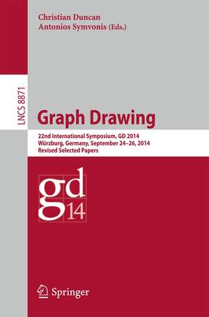 Graph Drawing: 22nd International Symposium, GD 2014, Würzburg, Germany, September 24-26, 2014, Revised Selected Papers de Christian Duncan