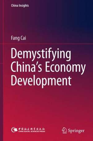 Demystifying China’s Economy Development de Fang Cai