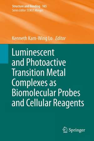 Luminescent and Photoactive Transition Metal Complexes as Biomolecular Probes and Cellular Reagents de Kenneth Kam-Wing Lo