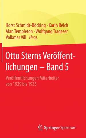 Otto Sterns Veröffentlichungen – Band 5: Veröffentlichungen Mitarbeiter von 1929 bis 1935 de Horst Schmidt-Böcking