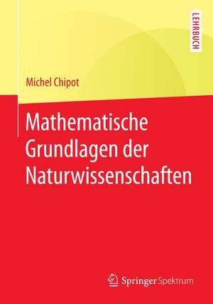 Mathematische Grundlagen der Naturwissenschaften de Michel Chipot