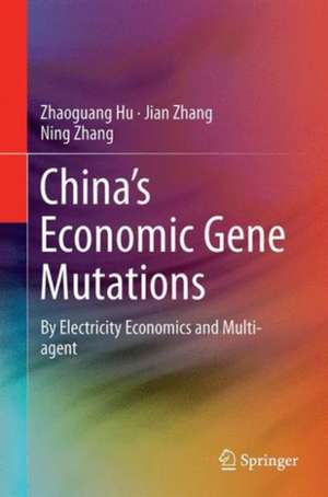 China’s Economic Gene Mutations: By Electricity Economics and Multi-agent de Zhaoguang Hu