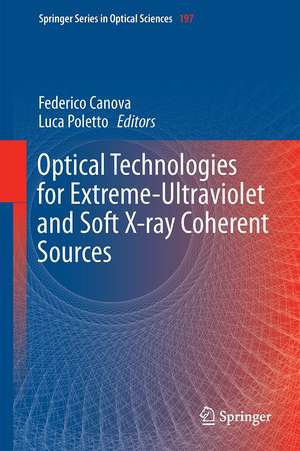 Optical Technologies for Extreme-Ultraviolet and Soft X-ray Coherent Sources de Federico Canova