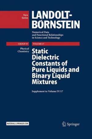 Static Dielectric Constants of Pure Liquids and Binary Liquid Mixtures: Supplement to Volume IV/17 de M. D. Lechner