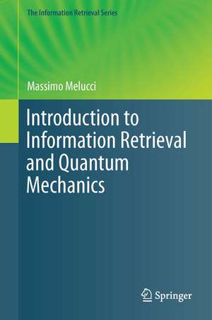 Introduction to Information Retrieval and Quantum Mechanics de Massimo Melucci