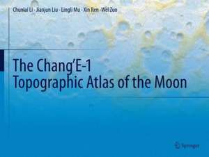 The Chang’E-1 Topographic Atlas of the Moon de Chunlai Li