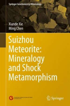 Suizhou Meteorite: Mineralogy and Shock Metamorphism de Xiande Xie