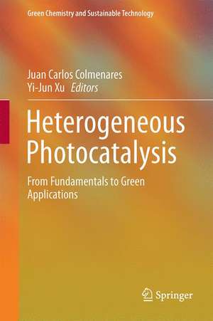 Heterogeneous Photocatalysis: From Fundamentals to Green Applications de Juan Carlos Colmenares