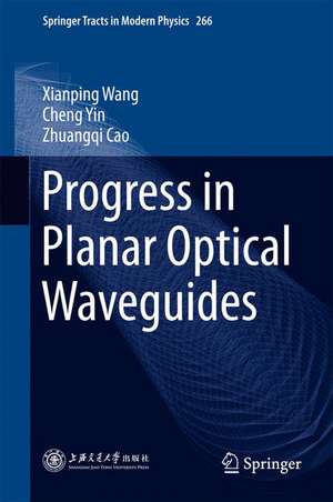 Progress in Planar Optical Waveguides de Xianping Wang