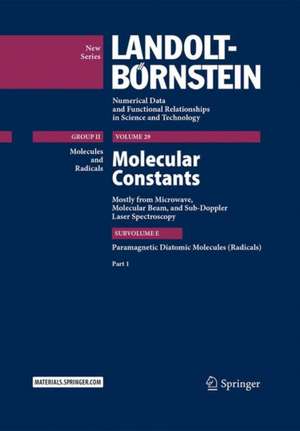 Molecular Constants Mostly from Microwave, Molecular Beam, and Sub-Doppler Laser Spectroscopy: Paramagnetic Diatomic Molecules (Radicals), Part 1 de Wolfgang Hüttner