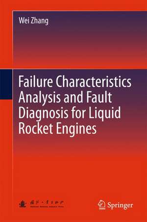 Failure Characteristics Analysis and Fault Diagnosis for Liquid Rocket Engines de Wei Zhang