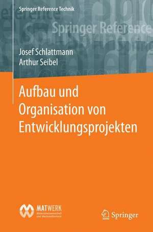 Aufbau und Organisation von Entwicklungsprojekten de Josef Schlattmann