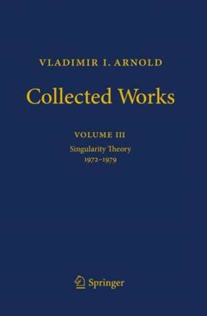 Vladimir Arnold – Collected Works: Singularity Theory 1972–1979 de Alexander B. Givental