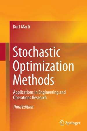 Stochastic Optimization Methods: Applications in Engineering and Operations Research de Kurt Marti