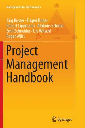 Project Management Handbook de Jürg Kuster