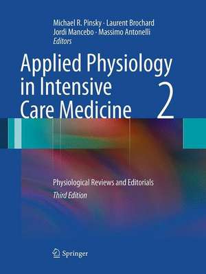 Applied Physiology in Intensive Care Medicine 2: Physiological Reviews and Editorials de Michael R. Pinsky