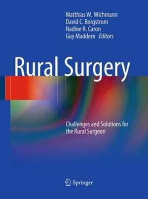 Rural Surgery: Challenges and Solutions for the Rural Surgeon de Matthias Wichmann