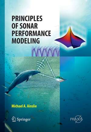 Principles of Sonar Performance Modelling de Michael Ainslie