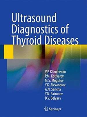 Ultrasound Diagnostics of Thyroid Diseases de Vladimir P. Kharchenko